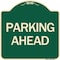 Signmission Designer Series Sign Parking Ahead, Green & Tan Heavy-Gauge Aluminum Sign, 18" x 18", G-1818-24233 A-DES-G-1818-24233 - alternate 1
